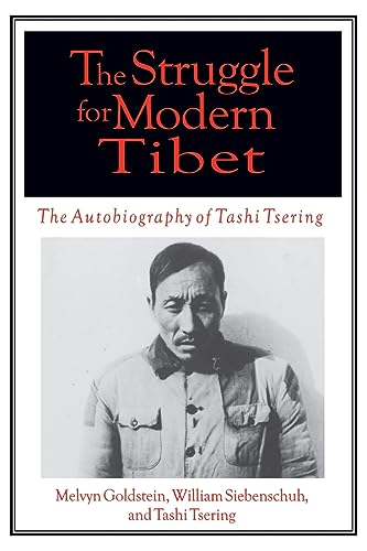 Goldstein, M: The Struggle for Modern Tibet: The Autobiograp - Melvyn C. Goldstein|William R Siebenschuh|Tashi Tsering