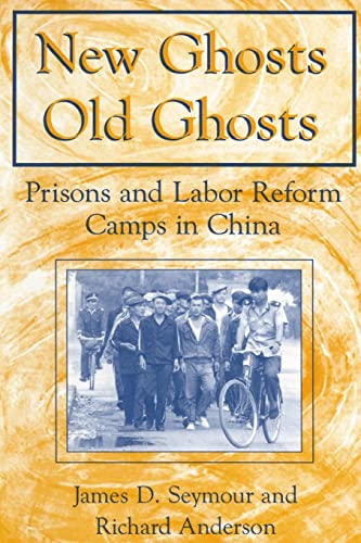 Stock image for New Ghosts, Old Ghosts: Prisons and Labor Reform Camps in China for sale by Revaluation Books