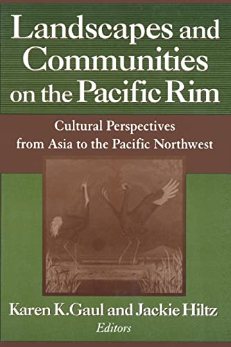 Stock image for Landscapes and Communities on the Pacific Rim: From Asia to the Pacific Northwest (Study of the Maureen and Mike Mansfield Center) for sale by 20th Century Lost & Found