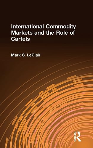 Beispielbild fr International Commodity Markets and the Role of Cartels zum Verkauf von Better World Books