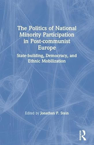 Imagen de archivo de The Politics of National Minority Participation in Post-Communist Europe: State-Building, Democracy, and Ethnic Mobilization a la venta por S.C. Sumner