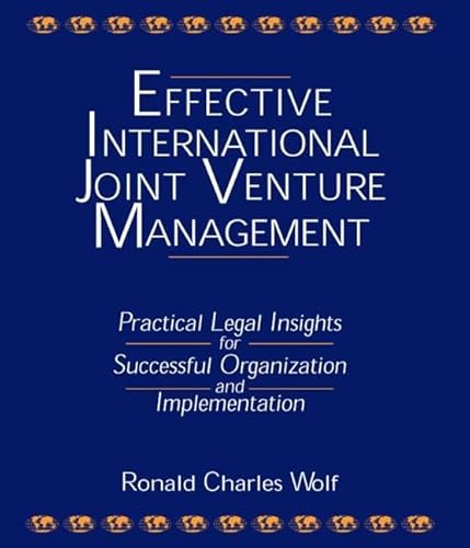 Beispielbild fr Effective International Joint Venture Management: Practical Legal Insights for Successful Organization and Implementation Wolf, Ronald Charles zum Verkauf von online-buch-de