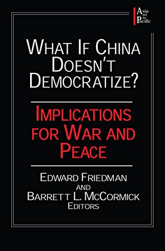Stock image for What If China Doesn't Democratize?: Implications for War and Peace for sale by Revaluation Books