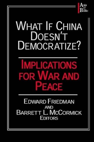 Stock image for What if China Doesn't Democratize?: Implications for War and Peace (Asia & the Pacific (Paperback)) for sale by SecondSale