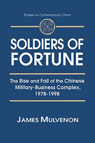 Imagen de archivo de Soldiers of Fortune: The Rise and Fall of the Chinese Military-Business Complex, 1978-1998: The Rise and Fall of the Chinese Military-Business Complex, 1978-1998 a la venta por Blackwell's