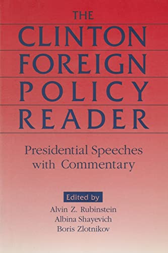 Clinton Foreign Policy Reader: Presidential Speeches with Commentary (9780765605849) by Rubinstein, Alvin Z.