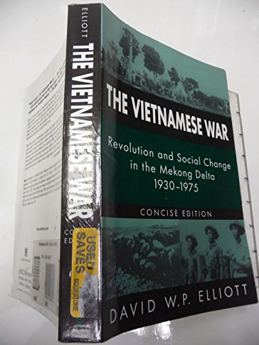 The Vietnamese War: Revolution and Social Change in the Mekong Delta, 1930-1975 (Pacific Basin Institute Book) (9780765606037) by Elliott, David