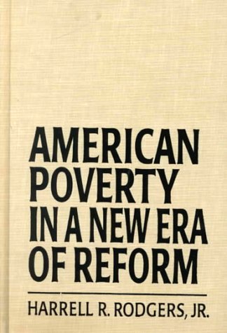 Stock image for American Poverty in a New Era of Reform: Y Harrell R. Rodgers, Jr for sale by Ergodebooks