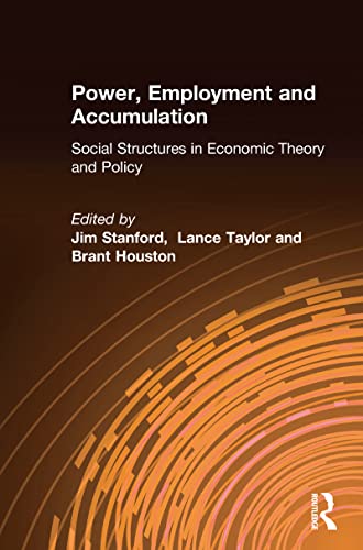 Stock image for Power, Employment and Accumulation : Social Structures in Economic Theory and Policy for sale by Better World Books: West