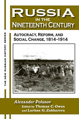 9780765606723: Russia in the Nineteenth Century: Autocracy, Reform, and Social Change, 1814-1914 (New Russian History)