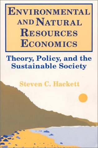 Environmental and Natural Resources Economics: Theory, Policy and the Sustainable Society