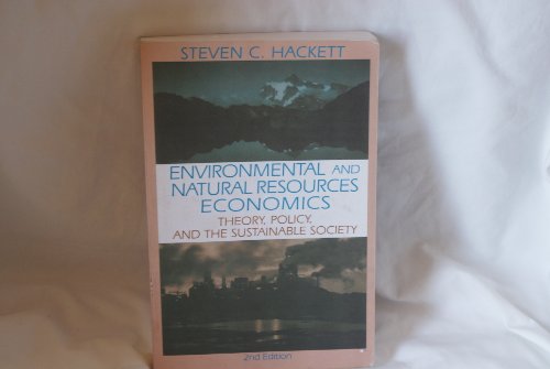Imagen de archivo de Environmental and Natural Resources Economics: Theory, Policy and the Sustainable Society a la venta por Half Price Books Inc.