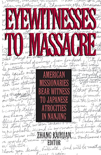 Imagen de archivo de Eyewitnesses to Massacre: American Missionaries Bear Witness to Japanese Atrocities in Nanjing a la venta por ThriftBooks-Dallas