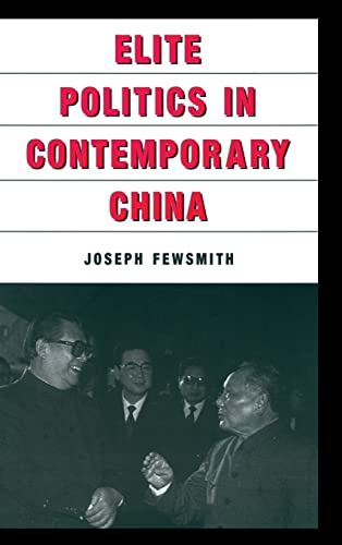 Elite Politics in Contemporary China (An East Gate Book) (9780765606860) by Fewsmith, Joseph