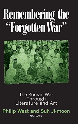 Beispielbild fr Remembering the Forgotten War : The Korean War Through Literature and Art zum Verkauf von Better World Books