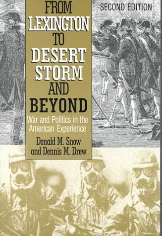 Imagen de archivo de From Lexington to Desert Storm and Beyond: War and Politics in the American Experience a la venta por HPB-Diamond