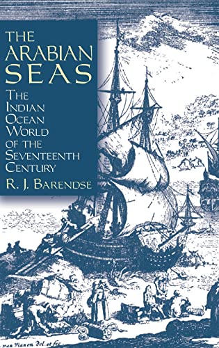 Stock image for The Arabian Seas: The Indian Ocean World of the Seventeenth Century (East Gate Book) for sale by Chiron Media