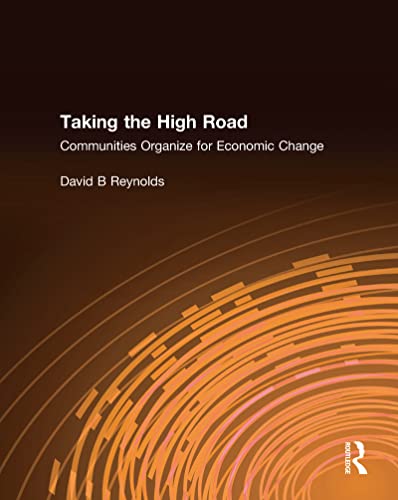 Imagen de archivo de Taking the High Road: Communities Organize for Economic Change : Communities Organize for Economic Change a la venta por Better World Books