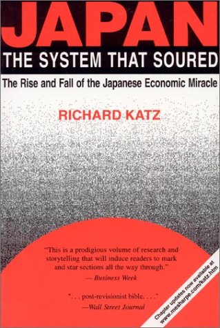 Japan: the System That Soured (9780765607690) by Katz, Richard