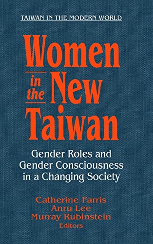 9780765608147: Women in the New Taiwan: Gender Roles and Gender Consciousness in a Changing Society (Taiwan in the Modern World (M.E. Sharpe Hardcover))