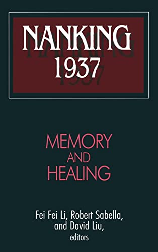 Imagen de archivo de Nanking 1937: Memory and Healing (Pacific Basin Institute Book) a la venta por Half Moon Books