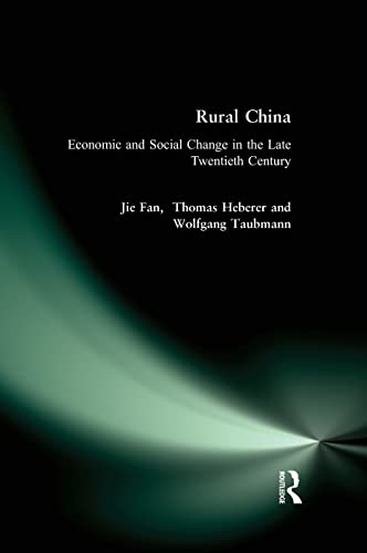 Rural China: Economic and Social Change in the Late Twentieth Century (9780765608185) by Fan, Jie; Heberer, Thomas; Taubmann, Wolfgang