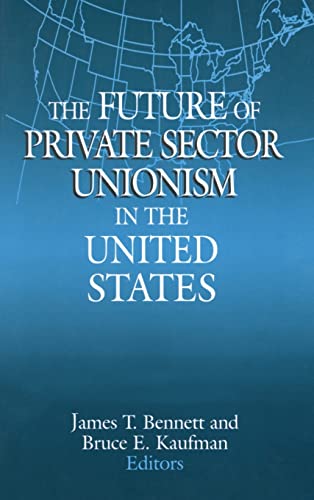 Imagen de archivo de The Future of Private Sector Unionism in the United States a la venta por ThriftBooks-Atlanta