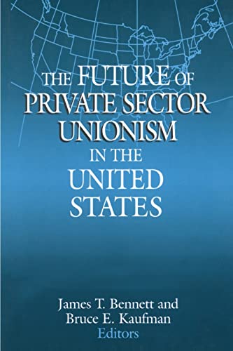 Imagen de archivo de The Future of Private Sector Unionism in the United States a la venta por Better World Books