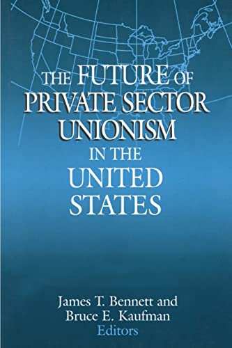 Stock image for The Future of Private Sector Unionism in the United States for sale by Better World Books