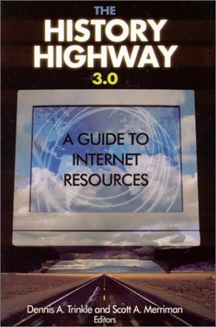 Stock image for The History Highway: A Guide to Internet Resources for sale by Mispah books