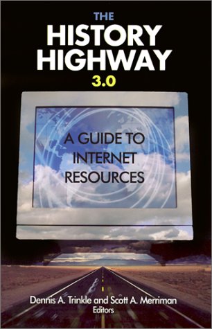 Stock image for The History Highway 3.0: A Guide to Internet Resources [With CDROM] for sale by ThriftBooks-Dallas