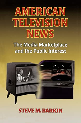 Stock image for American Television News: The Media Marketplace and the Public Interest for sale by Chiron Media
