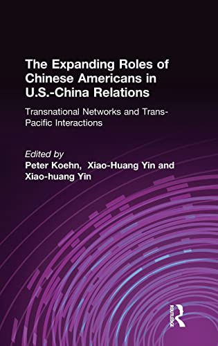 Stock image for The Expanding Roles of Chinese Americans in U.S.-China Relations: Transnational Networks and Trans-Pacific Interactions for sale by Lucky's Textbooks