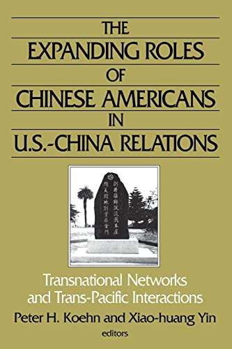 Stock image for The Expanding Roles of Chinese Americans in U.S.-China Relations: Transnational Networks and Trans-Pacific Interactions for sale by ThriftBooks-Dallas