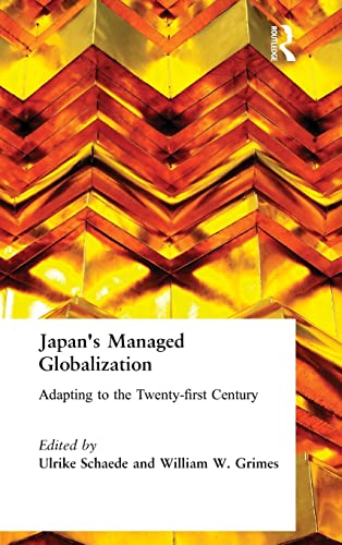 Beispielbild fr Japan's Managed Globalization: Adapting to the Twenty-first Century : Adapting to the Twenty-first Century zum Verkauf von Buchpark