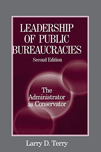 Beispielbild fr Leadership of Public Bureaucracies: The Administrator as Conservator: The Administrator as Conservator zum Verkauf von Blackwell's