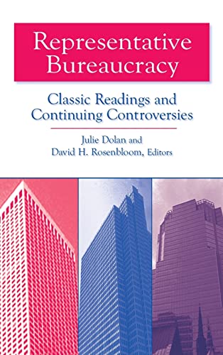 Representative Bureaucracy: Classic Readings and Continuing Controversies (9780765609601) by Dolan, Julie; Rosenbloom, David H.