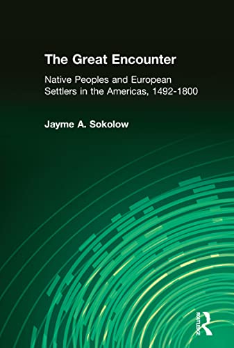 9780765609823: The Great Encounter: Native Peoples and European Settlers in the Americas, 1492-1800