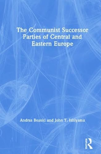 Imagen de archivo de The Communist Successor Parties of Central and Eastern Europe a la venta por Better World Books: West