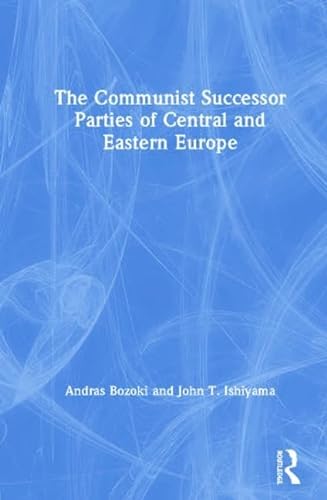 9780765609861: The Communist Successor Parties of Central and Eastern Europe