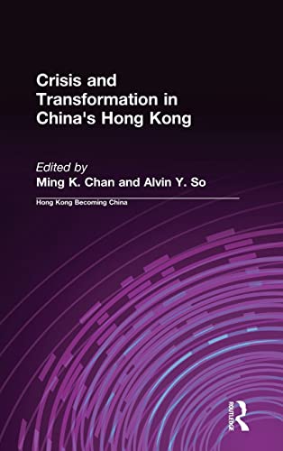 9780765610003: Crisis and Transformation in China's Hong Kong (Hong Kong Becoming China (Hardcover))