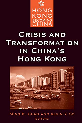 Imagen de archivo de Crisis and Transformation in China's Hong Kong (Hong Kong Becoming China) a la venta por Chiron Media