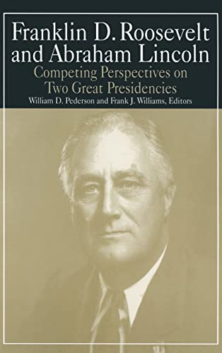 Stock image for Franklin D.Roosevelt and Abraham Lincoln: Competing Perspectives on Two Great Presidencies (Library of Franklin D.Roosevelt Studies) for sale by Chiron Media