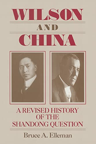 Beispielbild fr Wilson and China: A Revised History of the Shandong Question: A Revised History of the Shandong Question zum Verkauf von Books From California