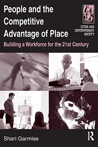 Stock image for People And The Competitive Advantage Of Place: Building A Workforce For The 21st Century (Cities And Contemporary Society) for sale by Tacoma Book Center