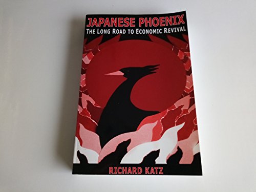 9780765610744: Japanese Phoenix: The Long Road to Economic Revival: The Long Road to Economic Revival
