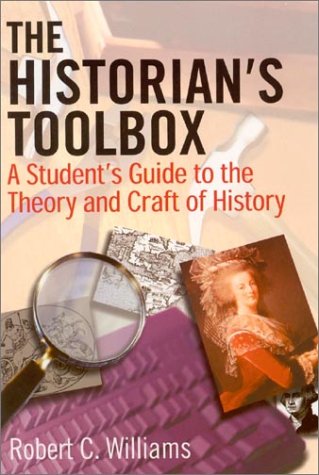 9780765610928: The Historian's Toolbox: A Student's Guide to the Theory and Craft of History