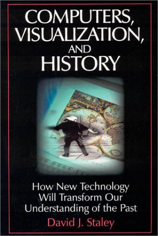 Beispielbild fr Computers, Visualization and History: How New Technology Will Transform Our Understanding of the Past zum Verkauf von More Than Words