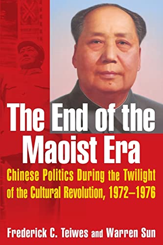 Beispielbild fr The End of the Maoist Era: Chinese Politics During the Twilight of the Cultural Revolution, 1972-1976: Chinese Politics During the Twilight of the Cultural Revolution, 1972-1976 zum Verkauf von Blackwell's