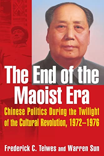 Stock image for The End of the Maoist Era: Chinese Politics During the Twilight of the Cultural Revolution, 1972-1976 for sale by Griffin Books